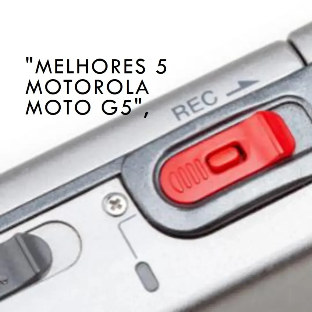 Melhores 5 Motorola Moto g5