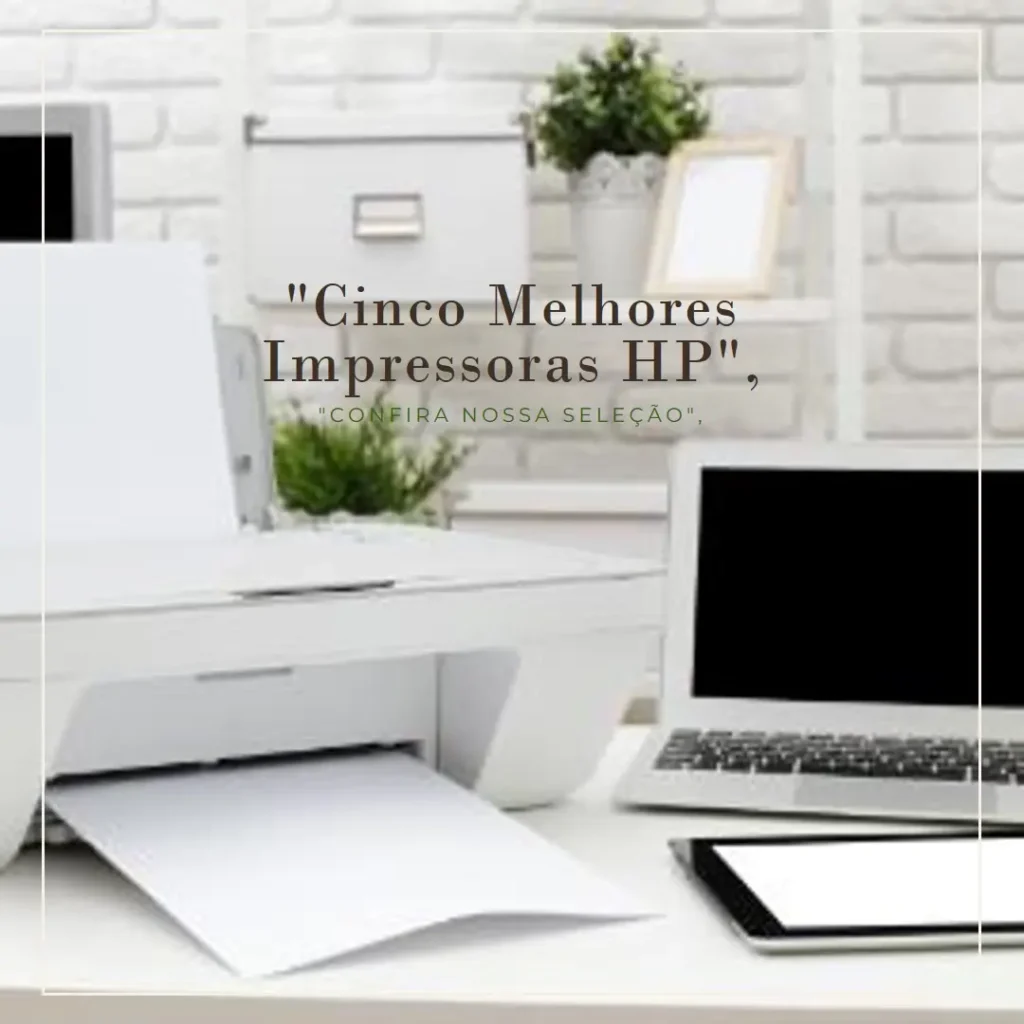 Cinco Melhores Modelos de impressora HP tank