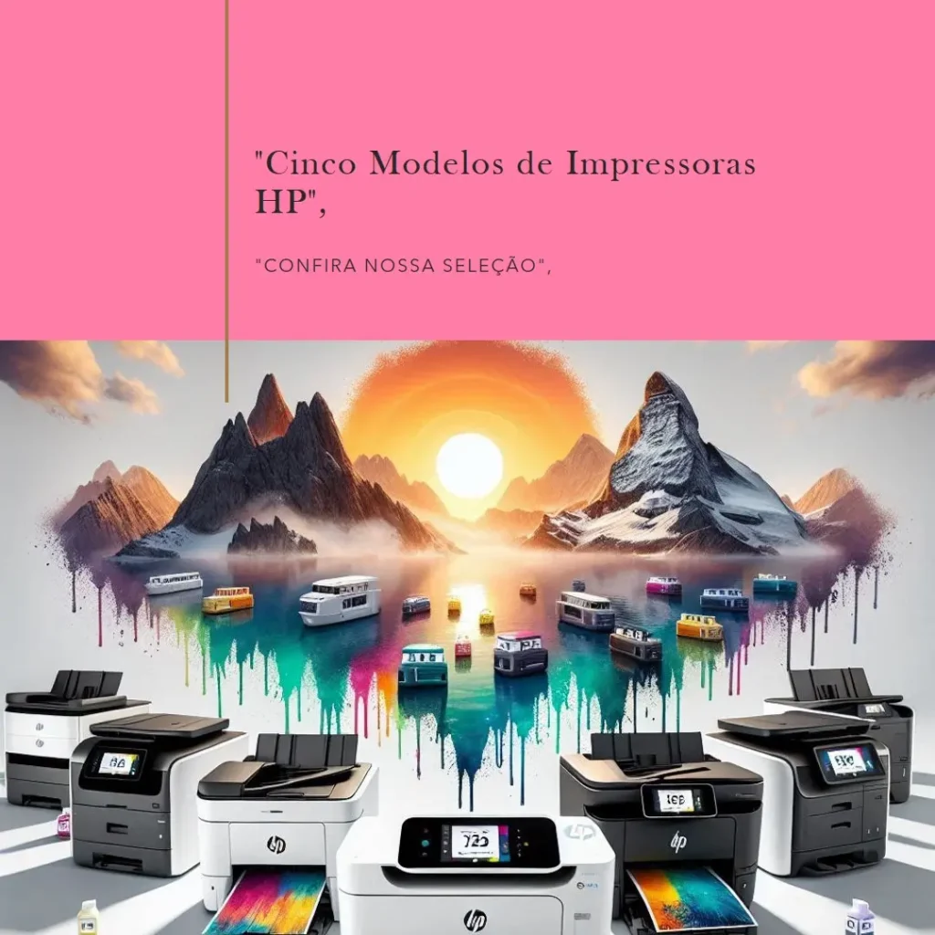 Cinco Principais Modelos de impressora HP com tanque de tinta