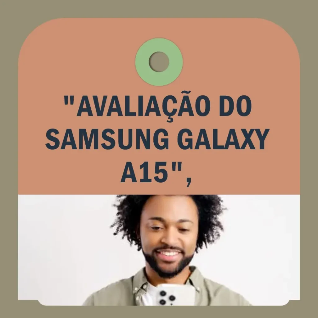Smartphone Samsung Galaxy A15 4G 128GB: Tecnologia e Desempenho