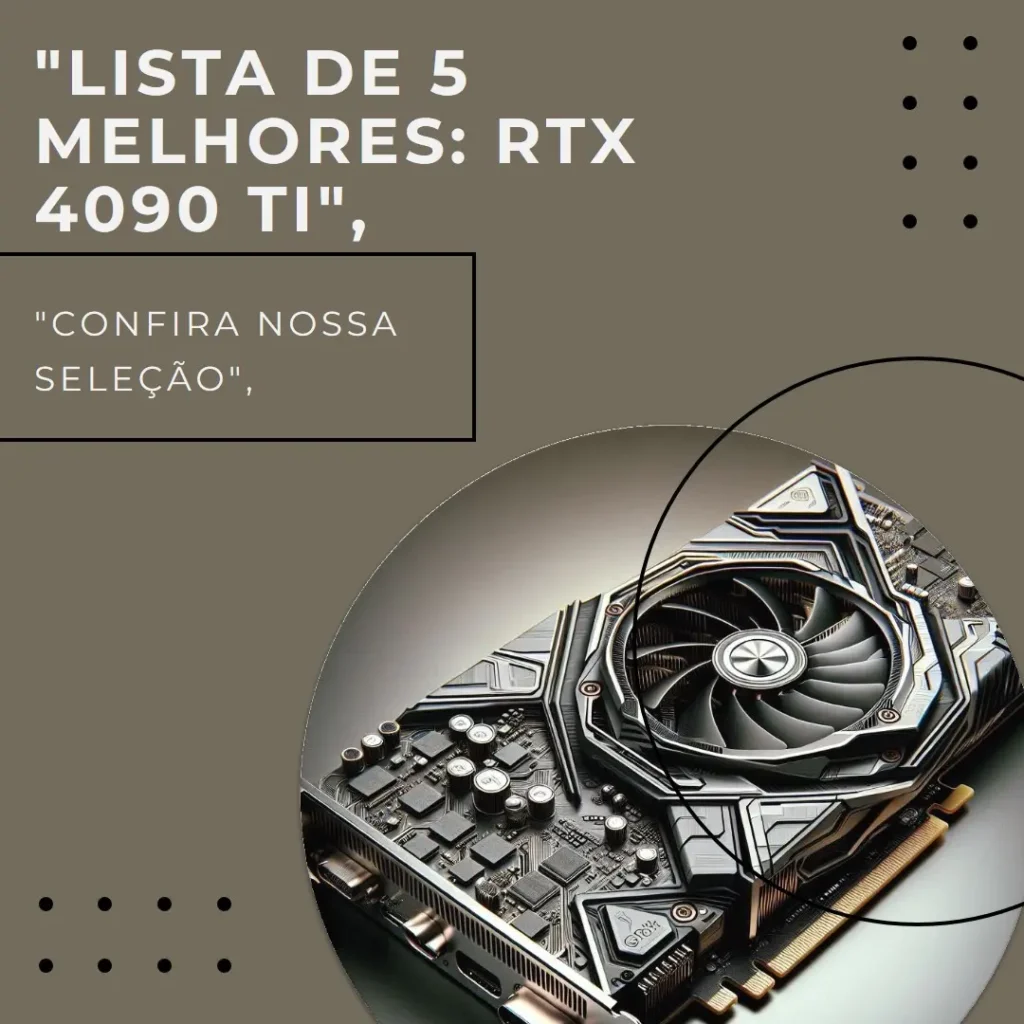 Lista de 5 Melhores: RTX 4090 ti Aorus master