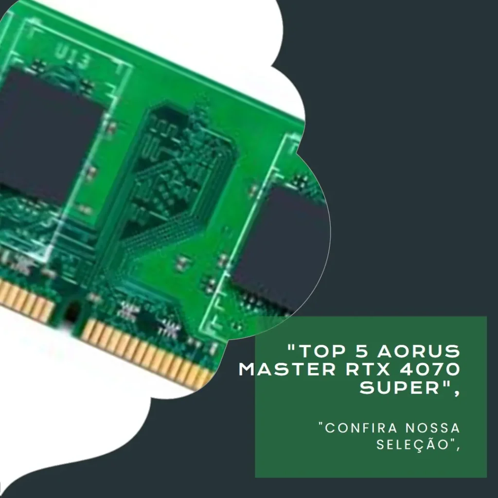Top 5 Aorus master RTX 4070 super