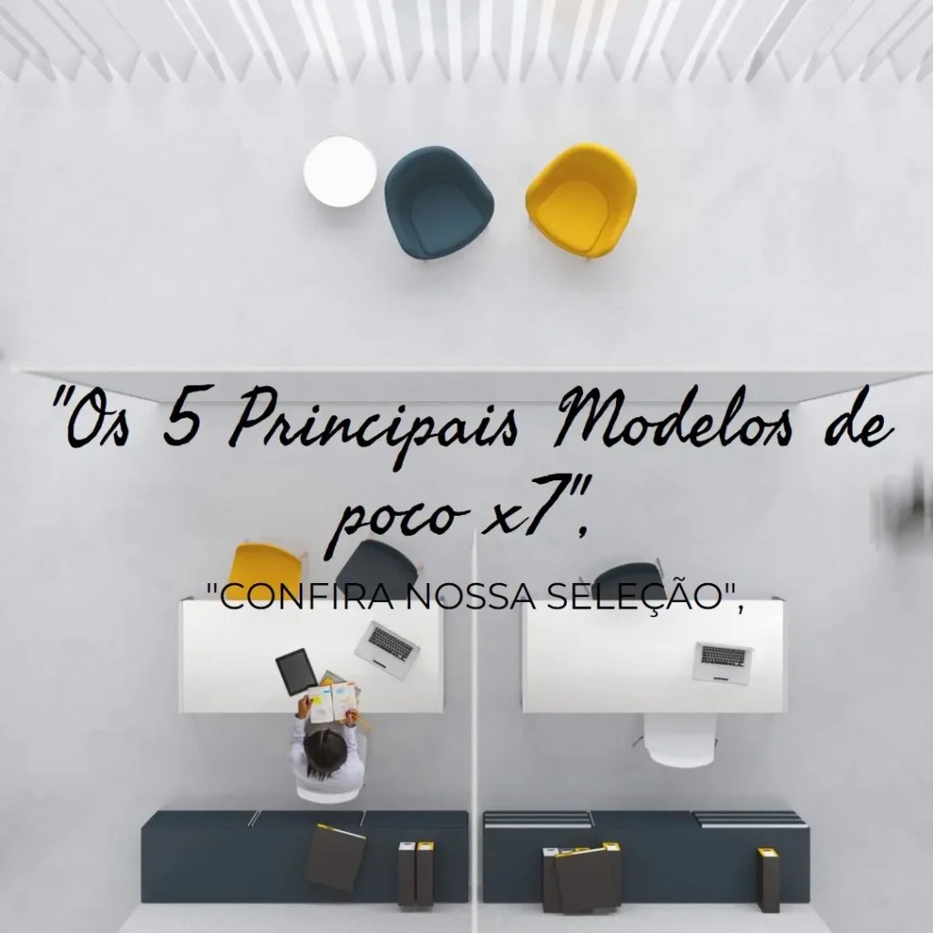 Os 5 Principais Modelos de poco x7