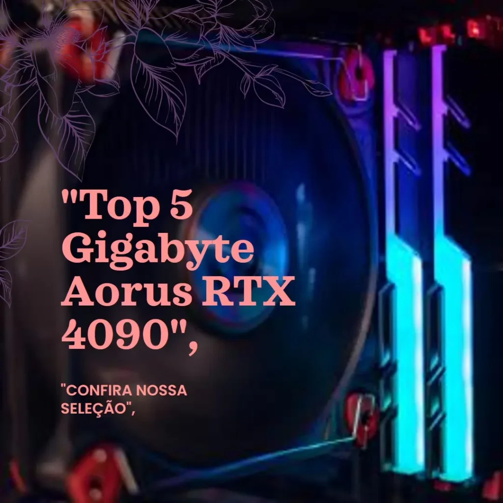 Top 5 Gigabyte Aorus master Geforce RTX 4090
