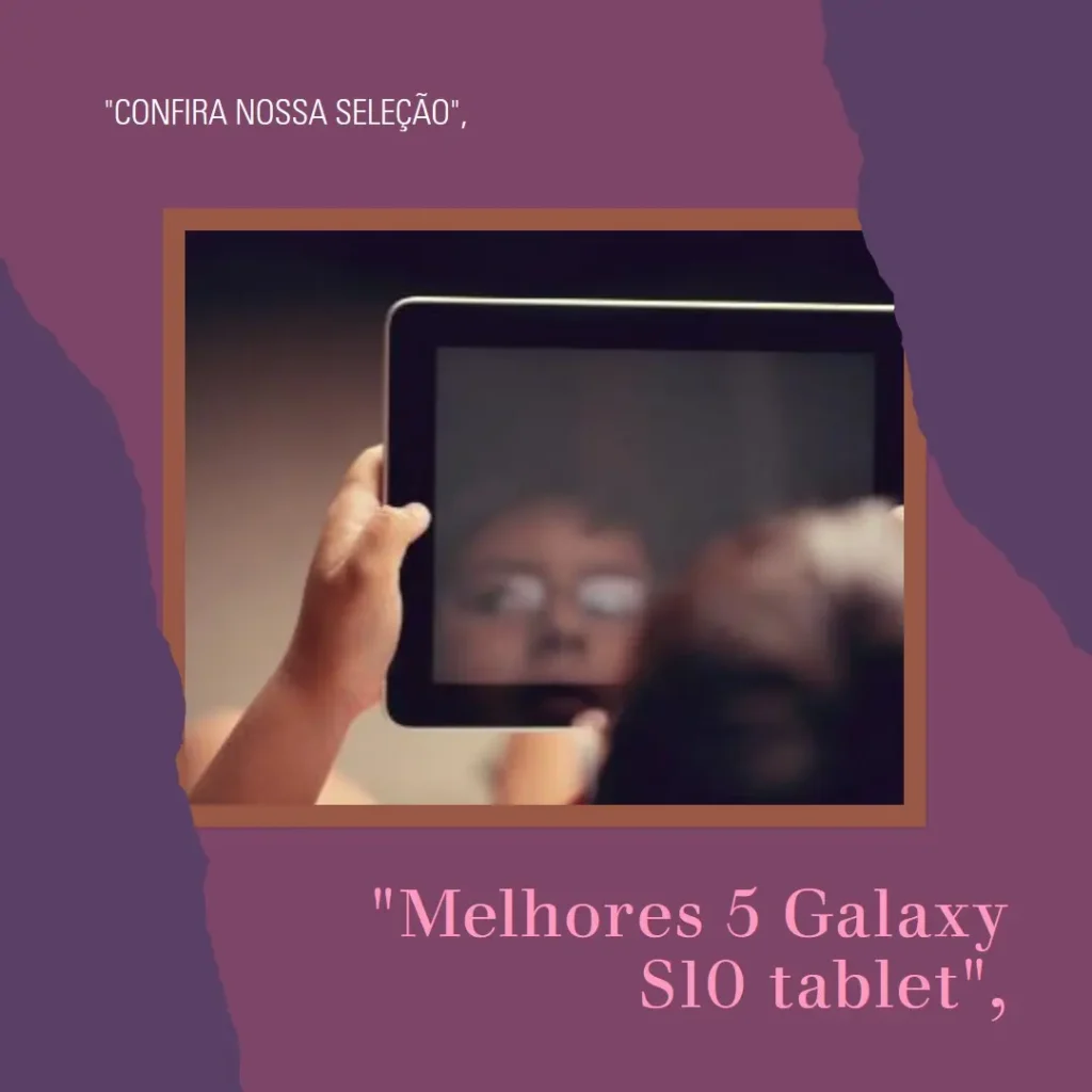 Melhores 5 Galaxy S10 tablet