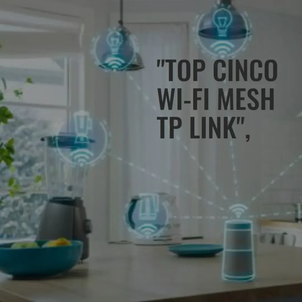 Top Cinco wi fi mesh TP Link
