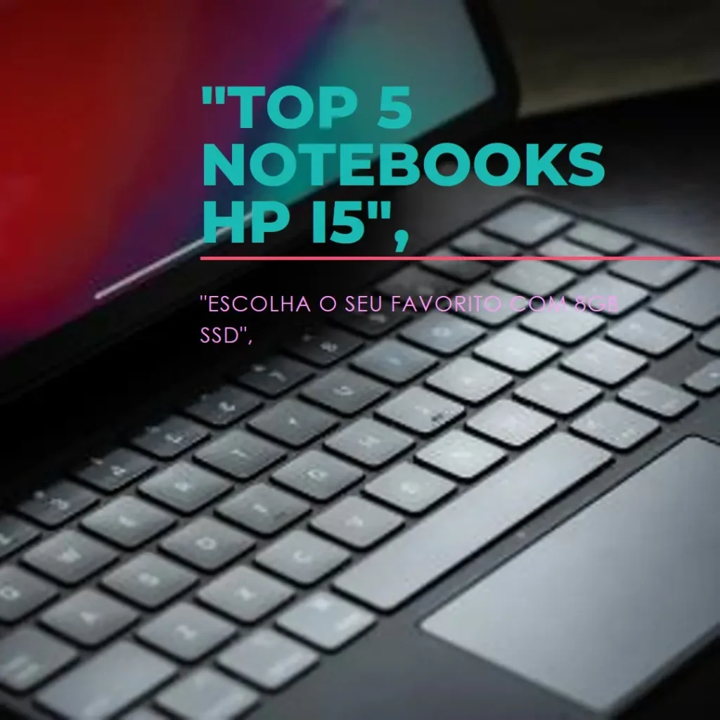 Top 5 Opções de notebook HP i5 8gb ssd 256gb