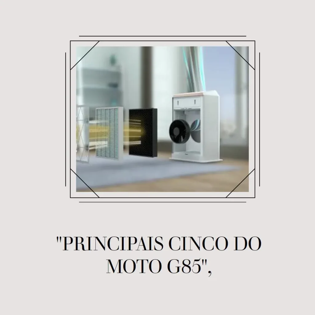 Principais Cinco novo Moto G85