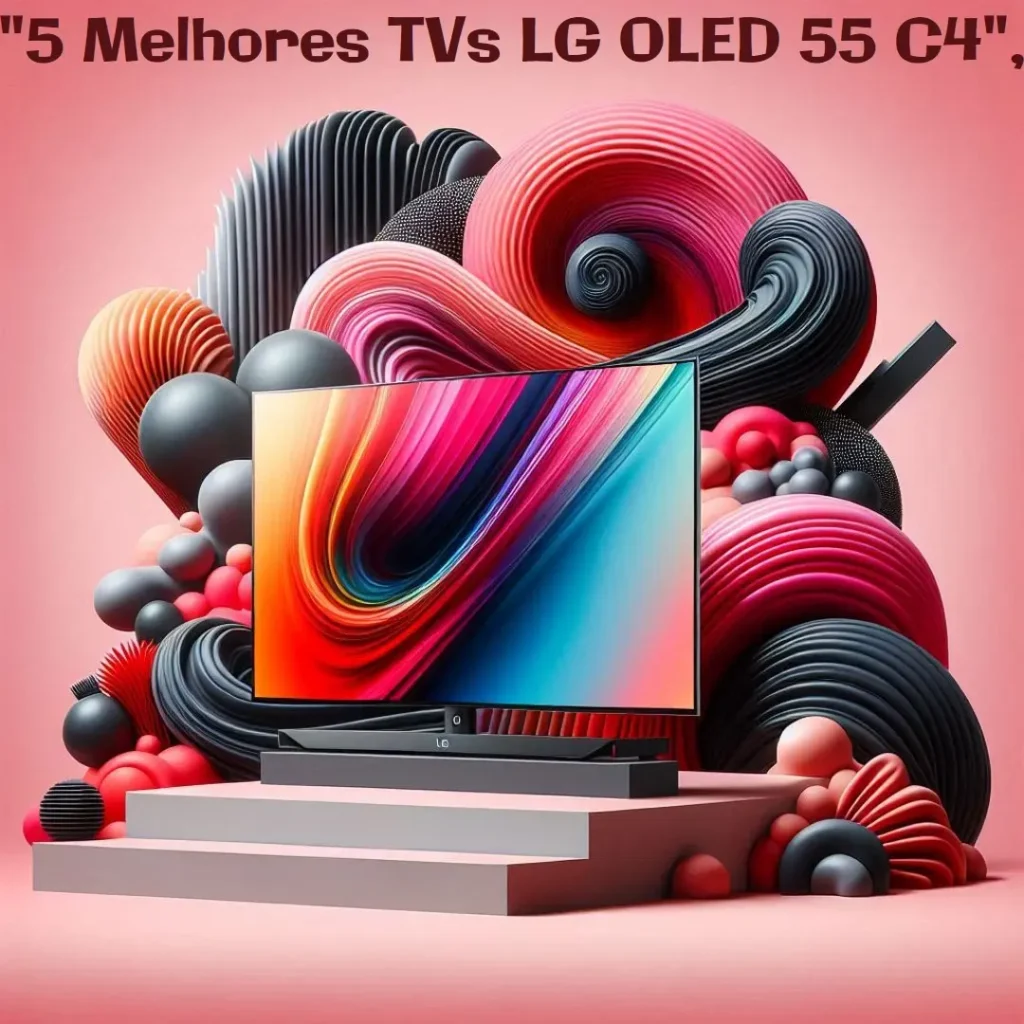 5 Melhores Modelos de TV lg oled 55 c4
