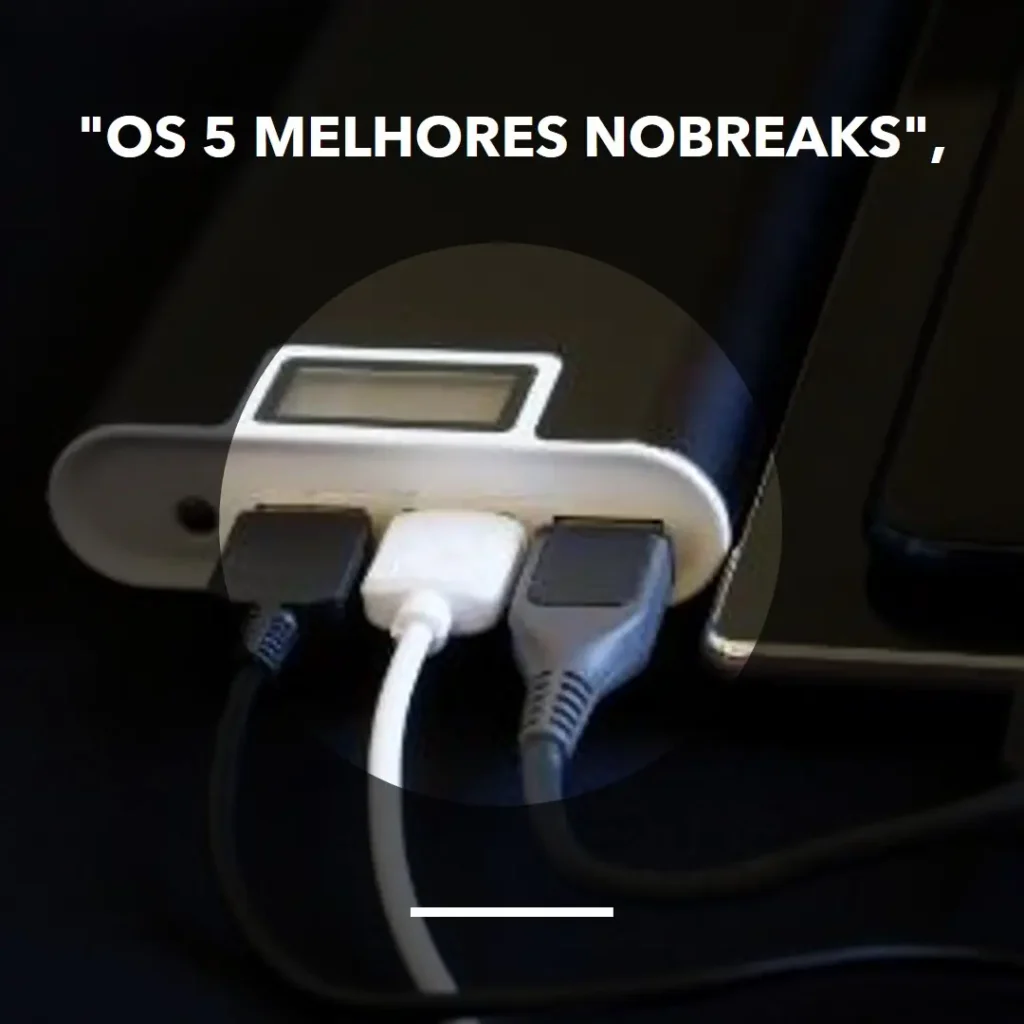 Lista de 5 Melhores: senoidal nobreak