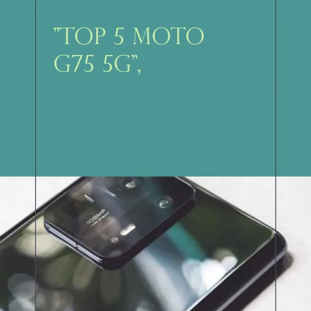 Top 5 Moto G75 5g