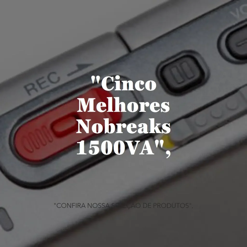 Cinco Melhores Modelos de nobreak 1500va intelbras