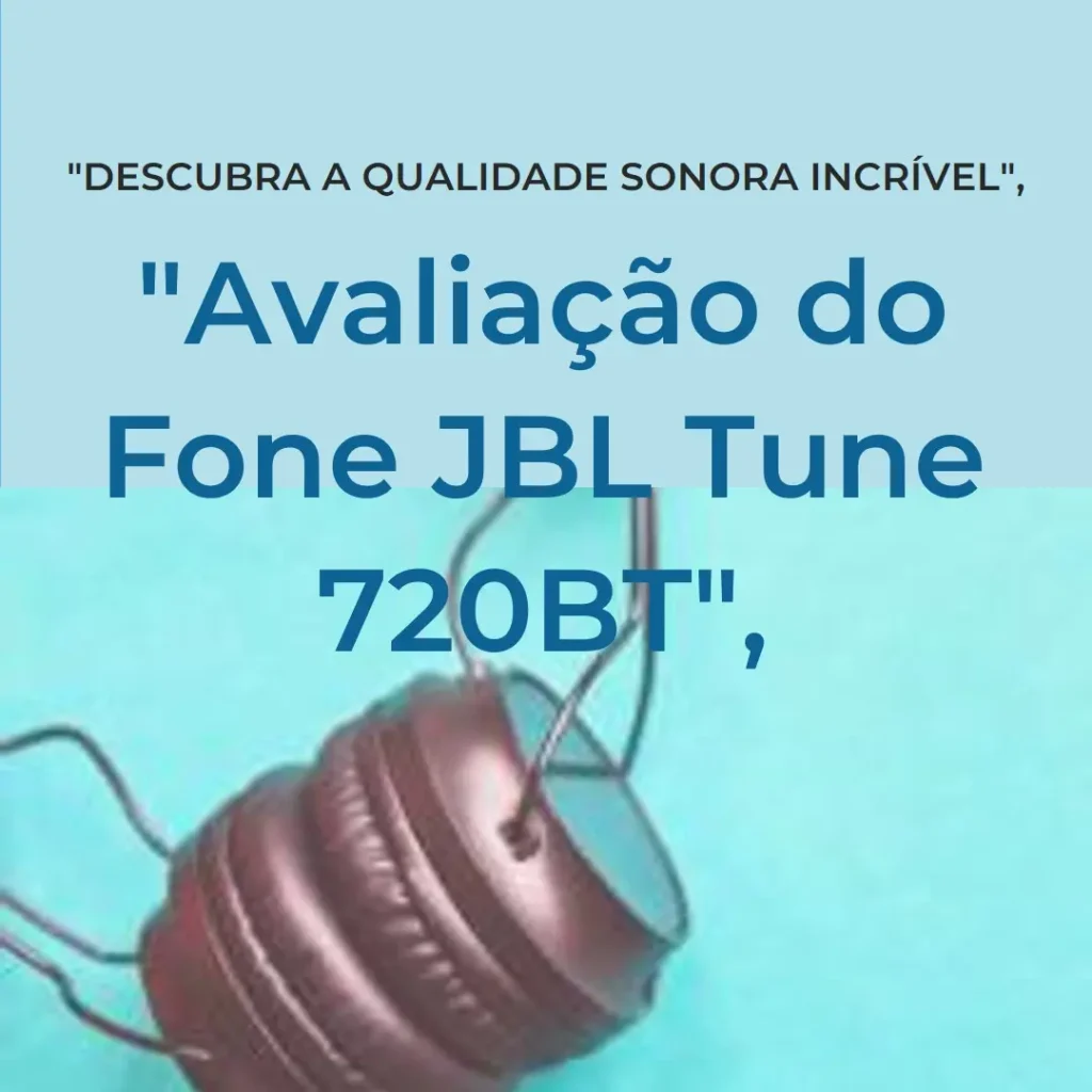 JBL Tune 720BT: Qualidade de Som e Conforto para o Dia a Dia