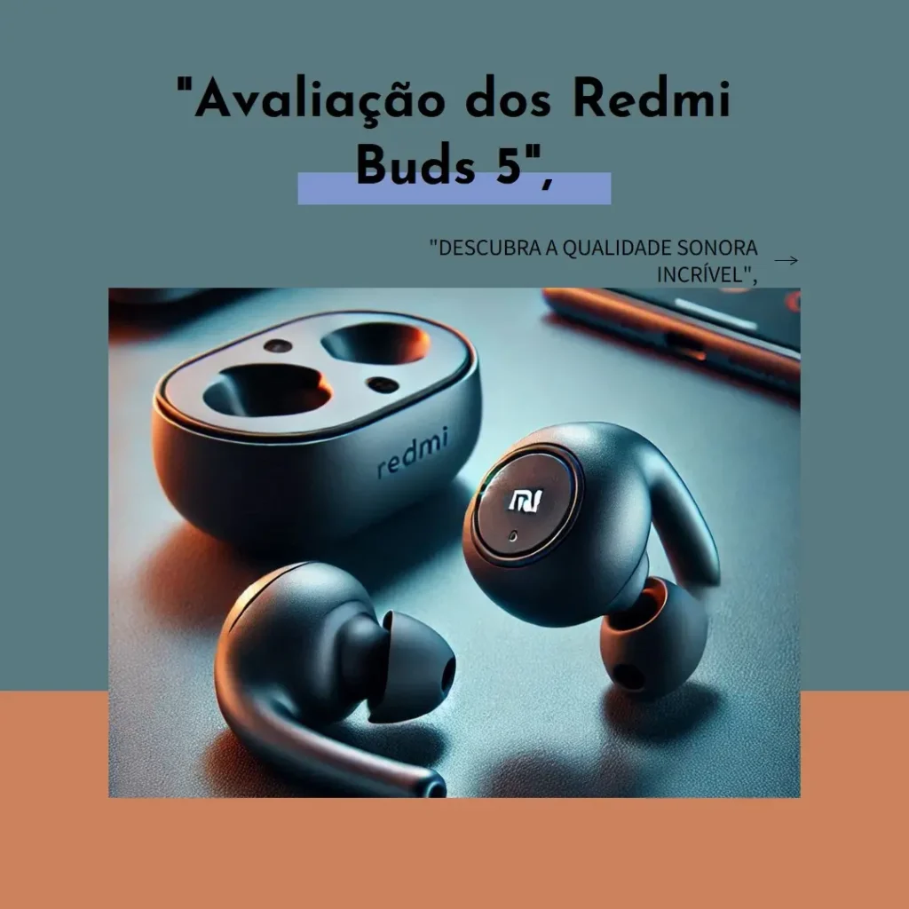 Xiaomi Redmi Buds 5: Cancelamento de Ruído e Bateria de 40 Horas