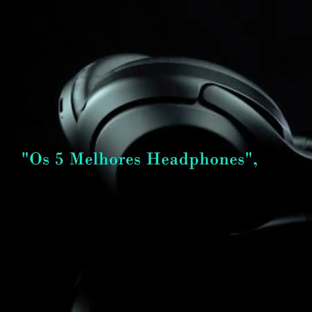 Os 5 Melhores Modelos de headphone Sennheiser hd 600