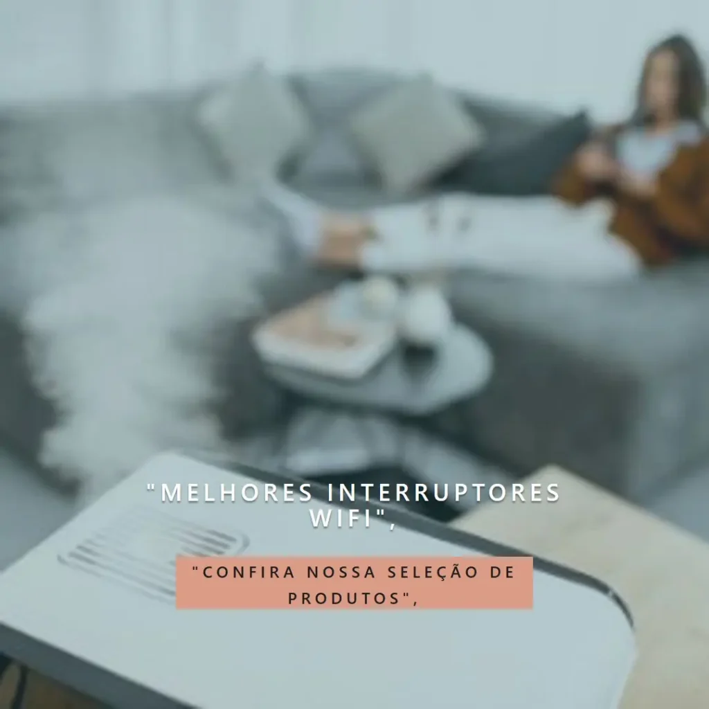 Lista de 5 Melhores:  interruptor wifi