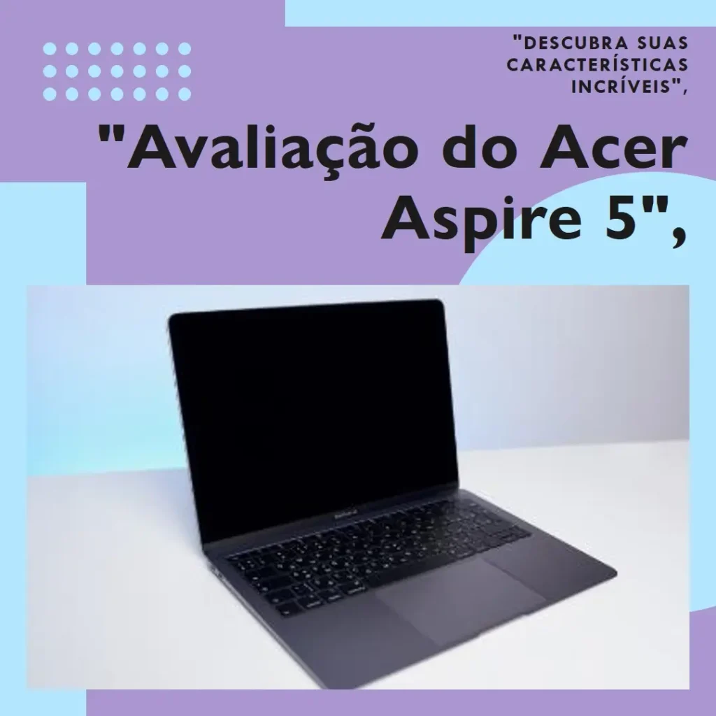 Notebook Acer Aspire 5 A515-54-53VN: Potência e Desempenho