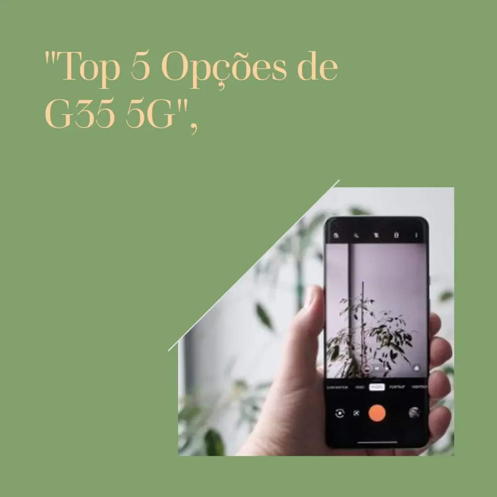 Top 5 Opções de G35 5g