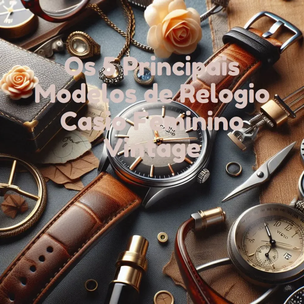 Os 5 Principais Modelos de Relogio Casio Feminino Vintage