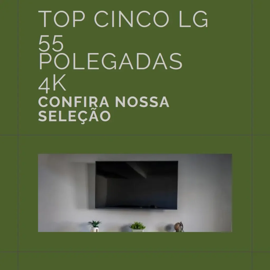 Top Cinco LG 55 polegadas 4K