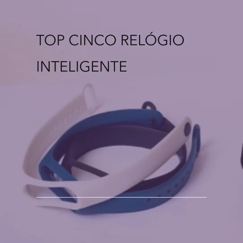 Top Cinco Relogio Inteligente Feminino