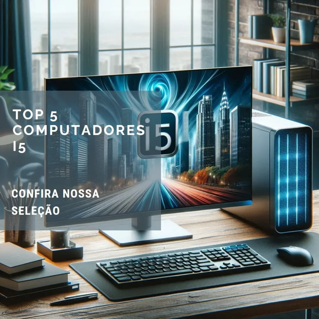 Top 5 computador completo i5