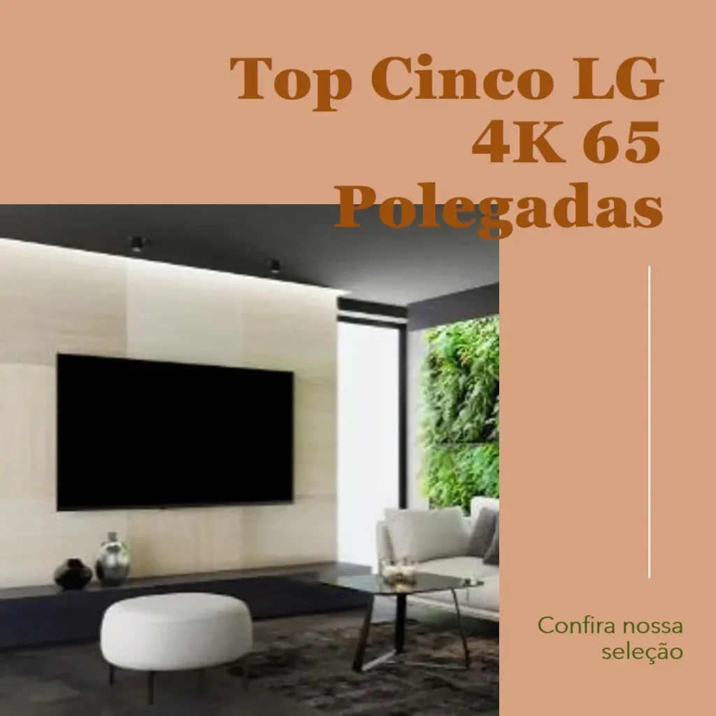 Top Cinco LG 4K 65 polegadas