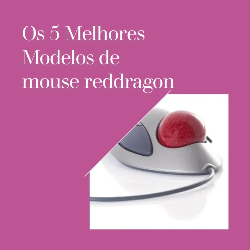 Os 5 Melhores Modelos de mouse reddragon