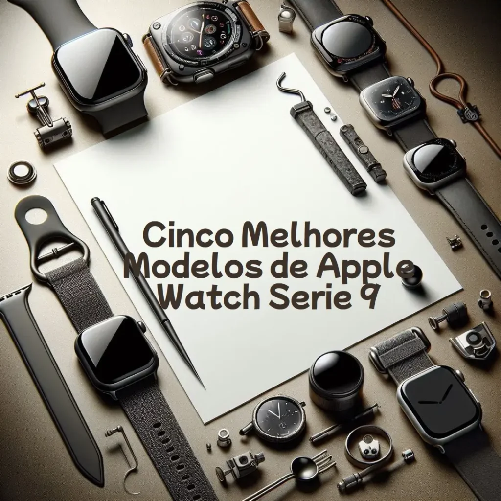 Cinco Melhores Modelos de Apple Watch Serie 9