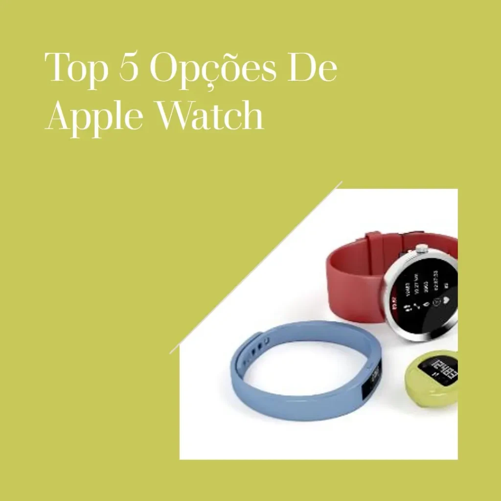 Top 5 Opções de Apple smartwatch