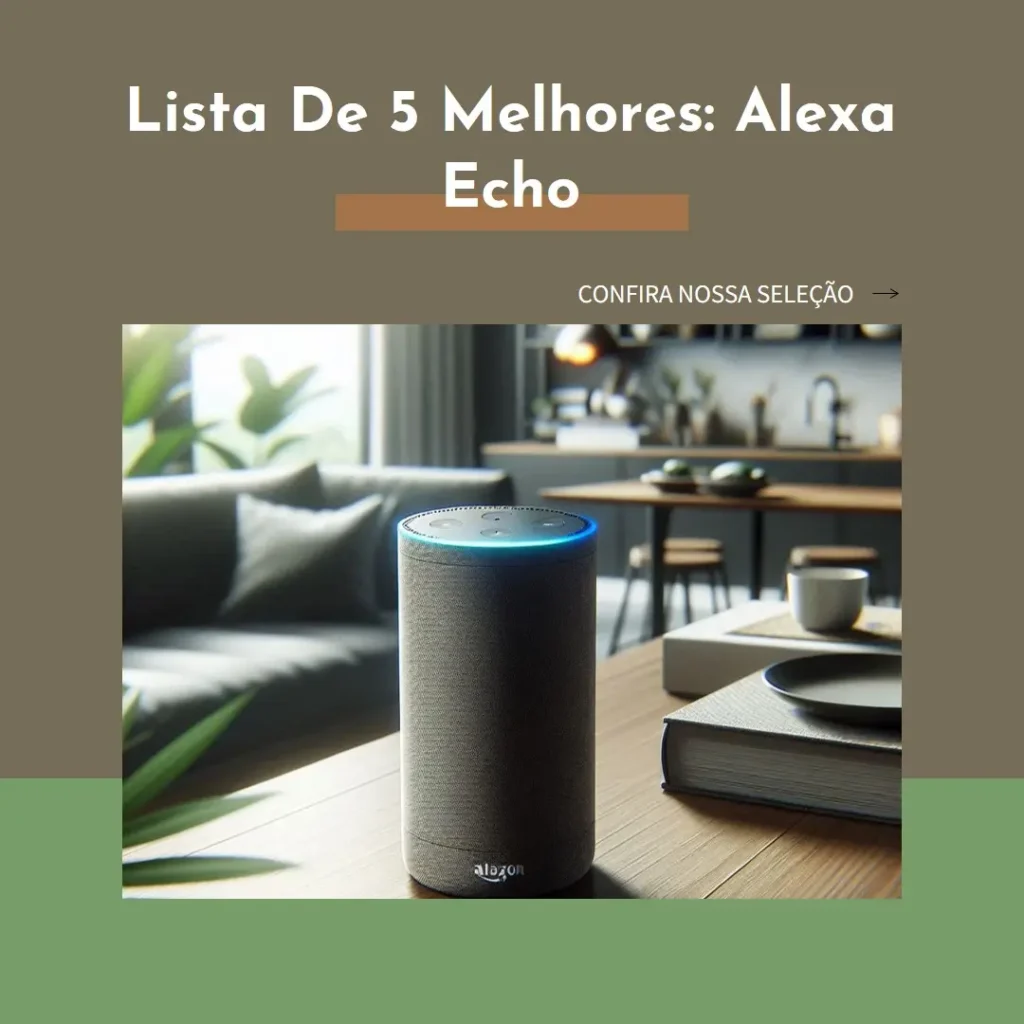 Lista de 5 Melhores: Alexa Echo
