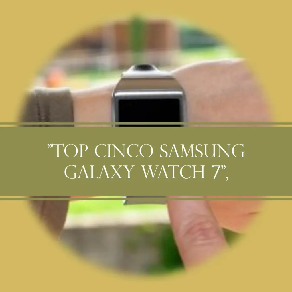 Top Cinco Samsung Galaxy watch 7 lte 40mm