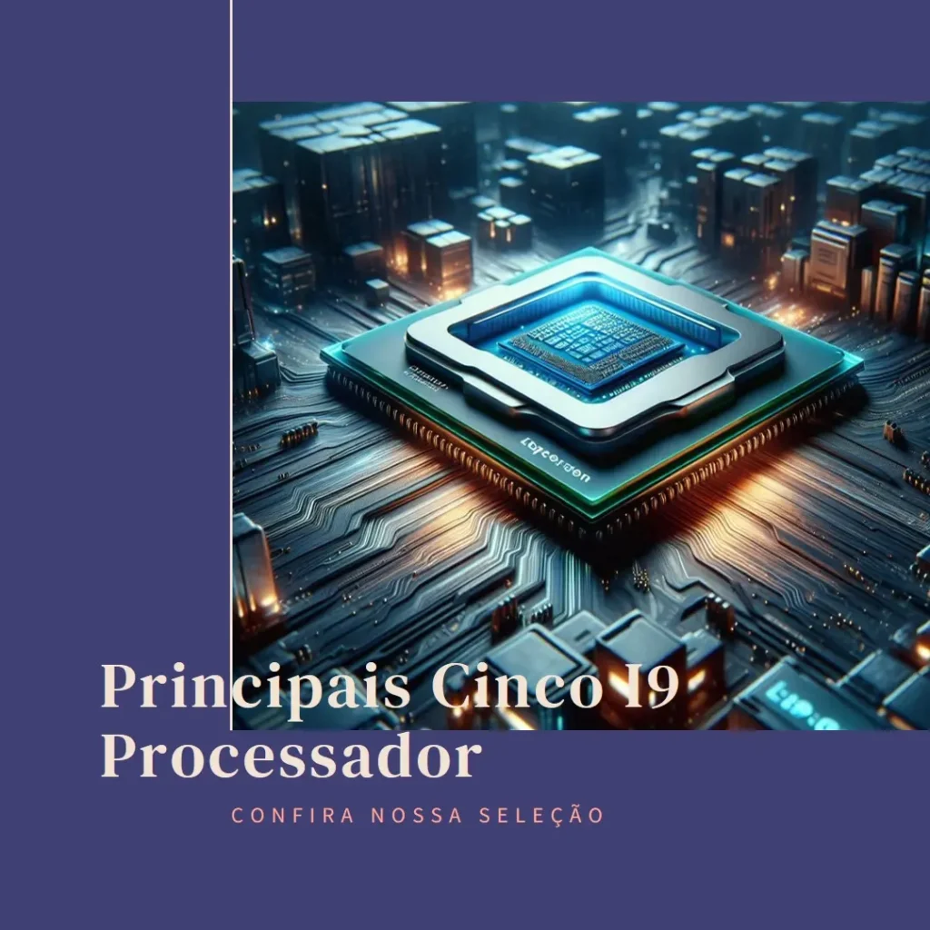Principais Cinco i9 processador