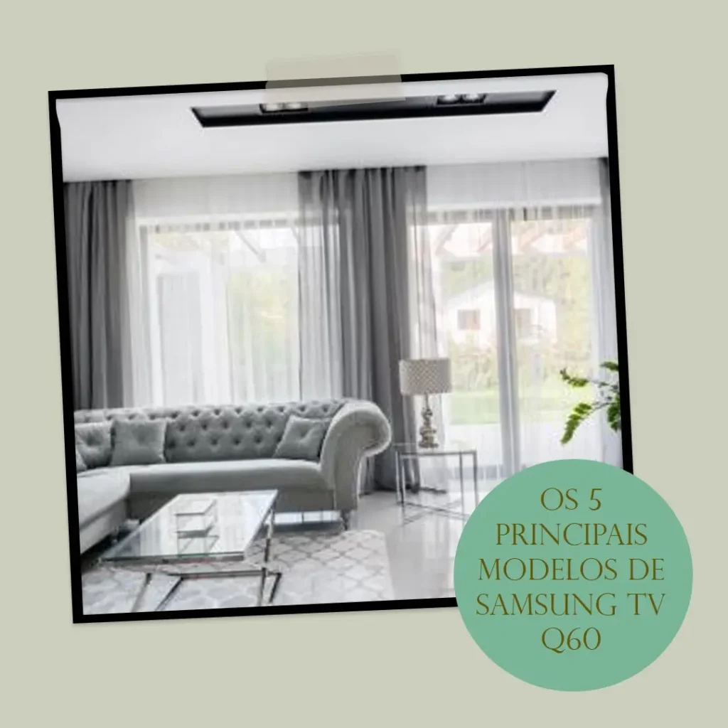 Os 5 Principais Modelos de Samsung TV Q60