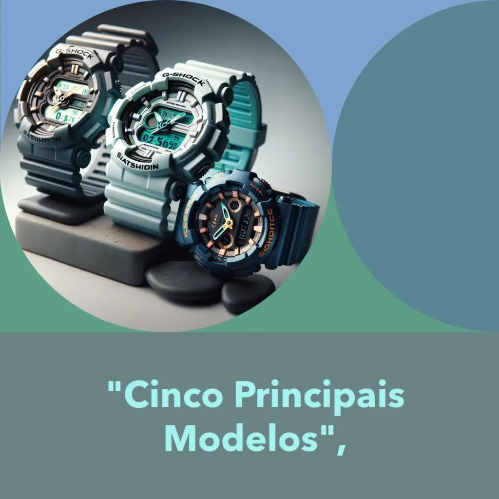 Cinco Principais Modelos de Relógio Casio G-Shock