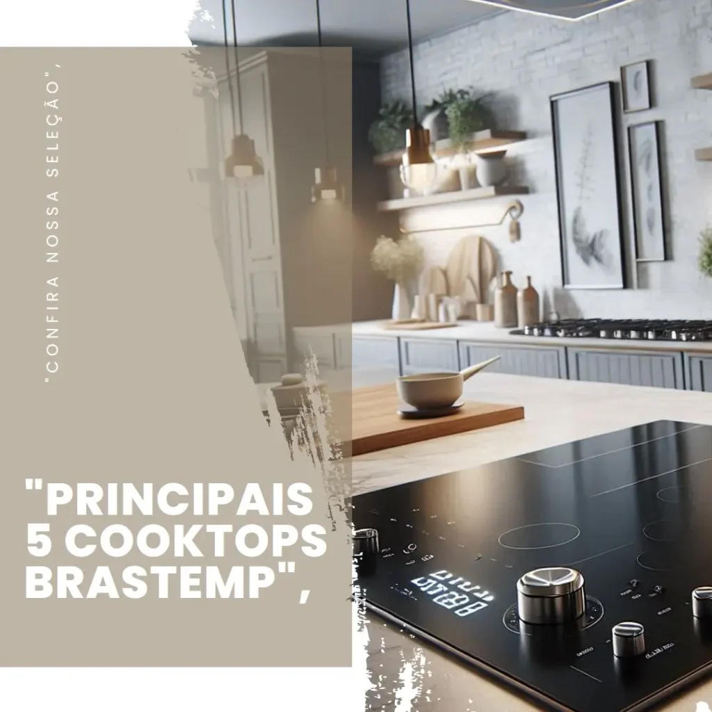 Principais 5 cooktop brastemp 5 bocas ative