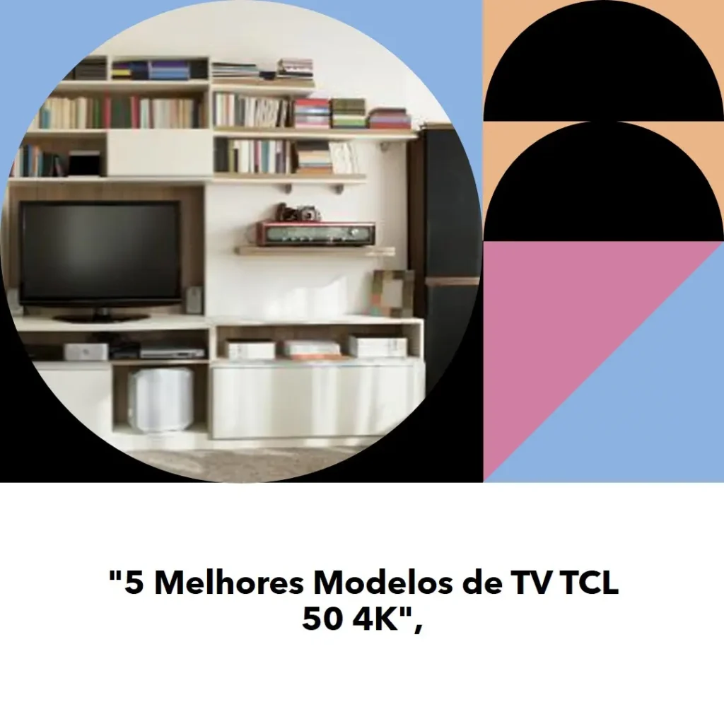 5 Melhores Modelos de tv tcl 50 4k