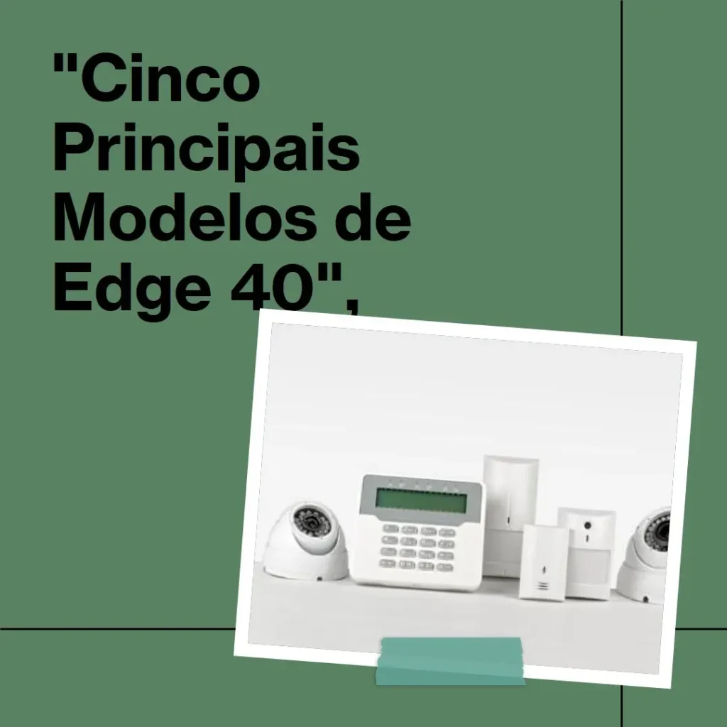 Cinco Principais Modelos de Edge 40