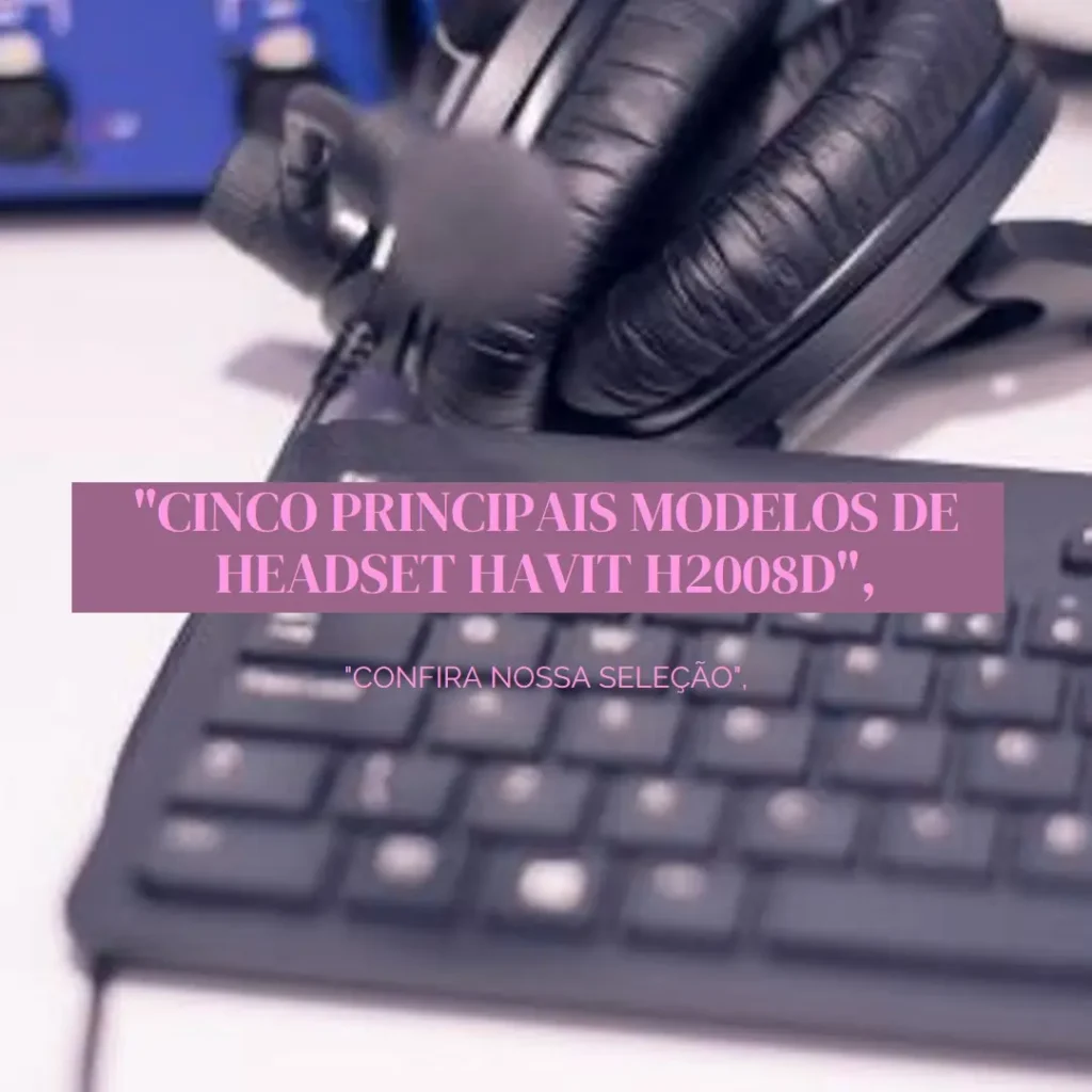 Cinco Principais Modelos de headset Havit h2008d