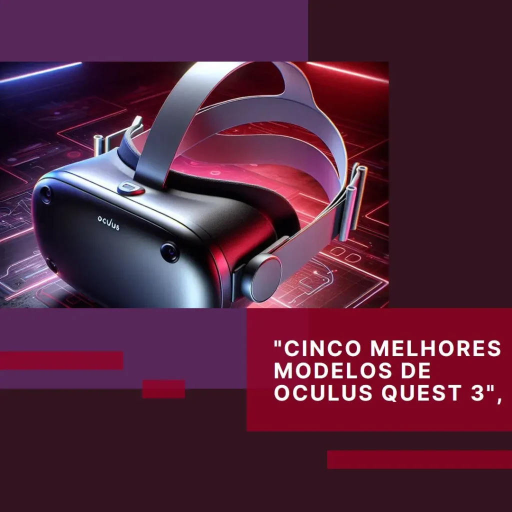 Cinco Melhores Modelos de oculus Quest 3