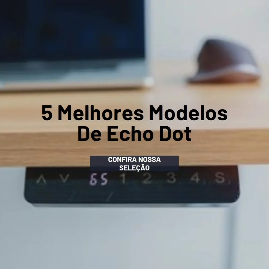 5 Melhores Modelos de Echo Dot
