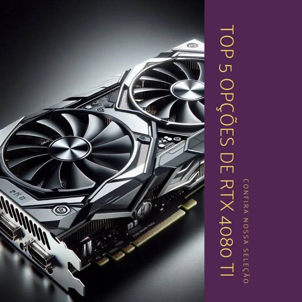Top 5 Opções de Rtx 4080 Ti