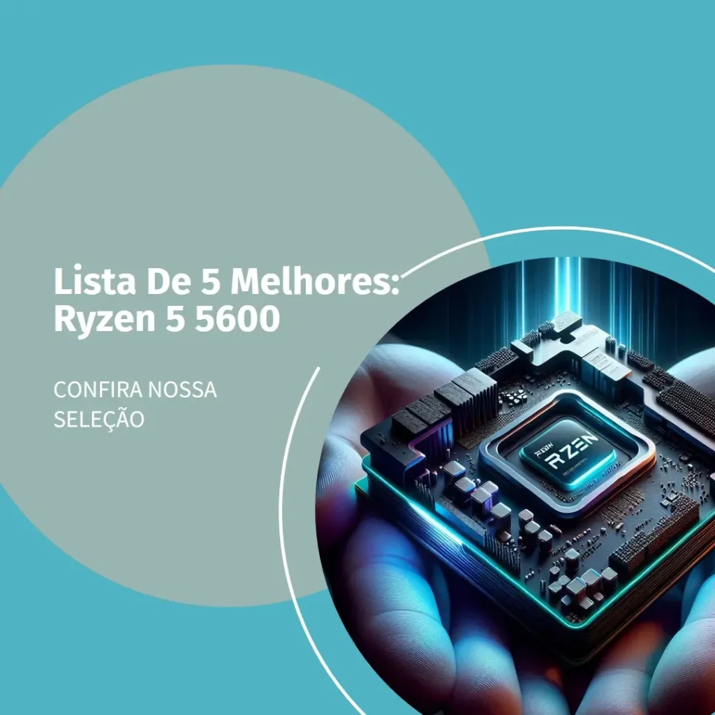 Lista de 5 Melhores: processador ryzen 5 5600