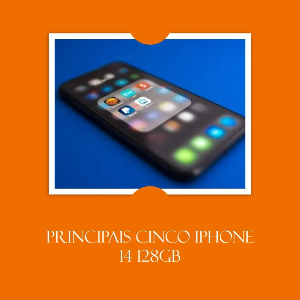 Principais Cinco iPhone 14 128Gb