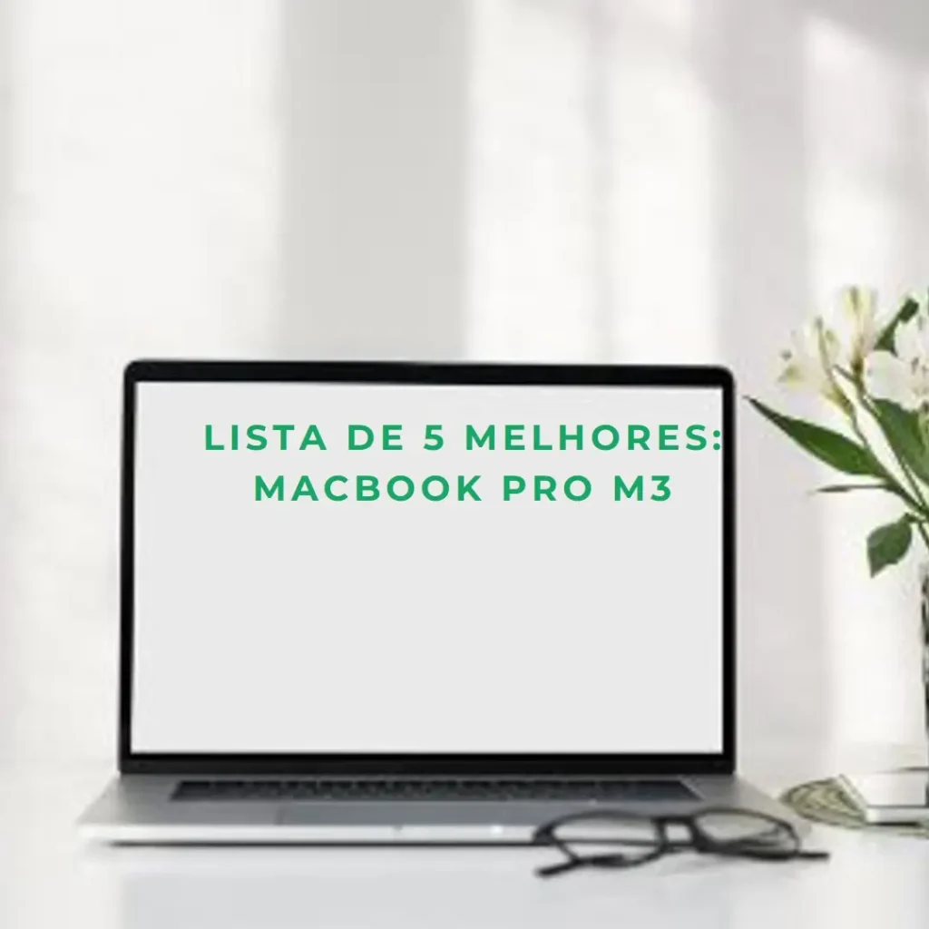 Lista de 5 Melhores: MacBook pro m3