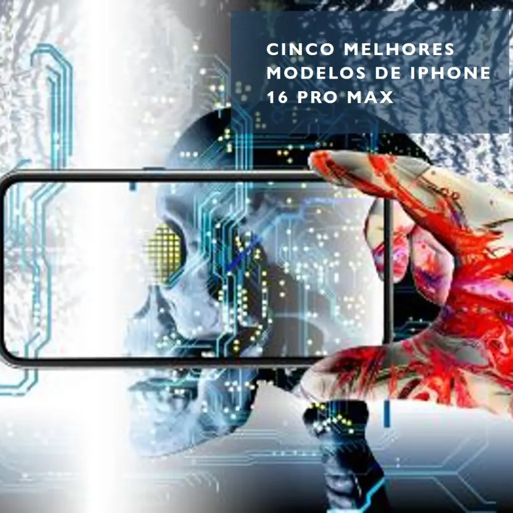 Cinco Melhores Modelos de iphone 16 pro max preço