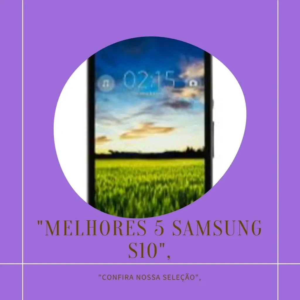 Melhores 5 samsung S10
