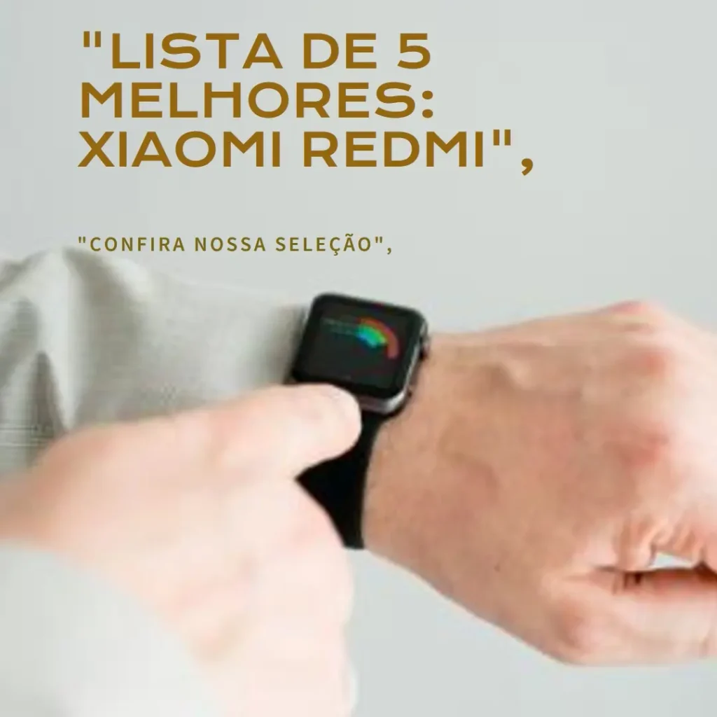 Lista de 5 Melhores: Xiaomi Redmi watch 5 active