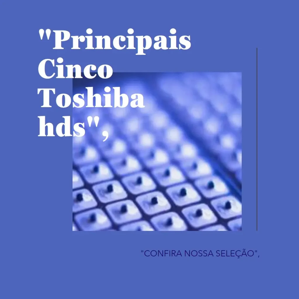 Principais Cinco Toshiba hds