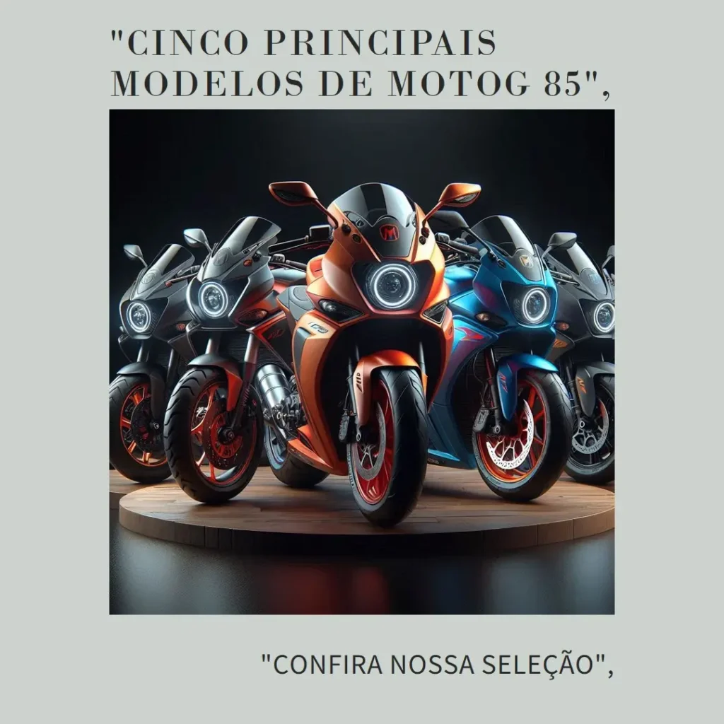 Cinco Principais Modelos de MotoG 85